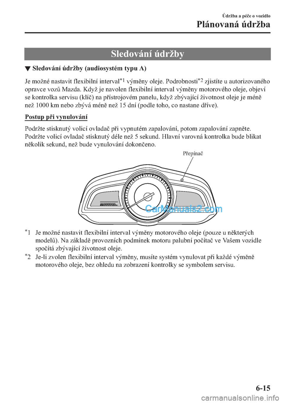 MAZDA MODEL 2 2019  Návod k obsluze (in Czech) �6�O�H�G�R�Y�i�Q�t��~�G�U�å�E�\
▼�6�O�H�G�R�Y�i�Q�t��~�G�U�