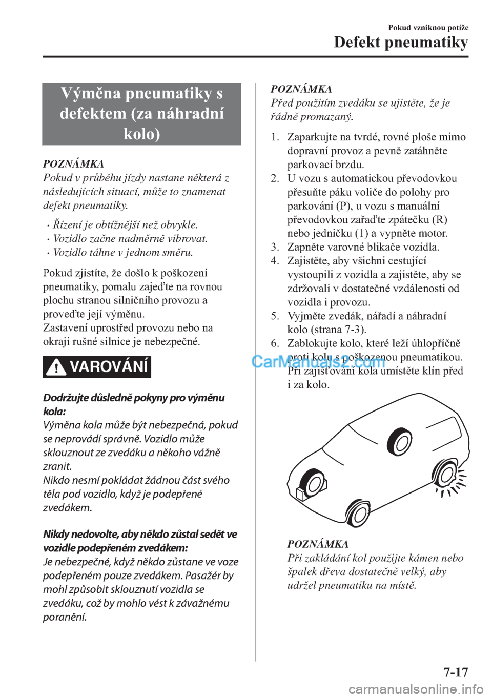 MAZDA MODEL 2 2019  Návod k obsluze (in Czech) �9�ê�P�Q�D��S�Q�H�X�P�D�W�L�N�\��V
�G�H�I�H�N�W�H�P���]�D��Q�i�K�U�D�G�Q�t
�N�R�O�R�
POZNÁMKA
Pokud v pr$bhu jízdy nastane nkterá z
následujících situací, m$že to znamenat
defek