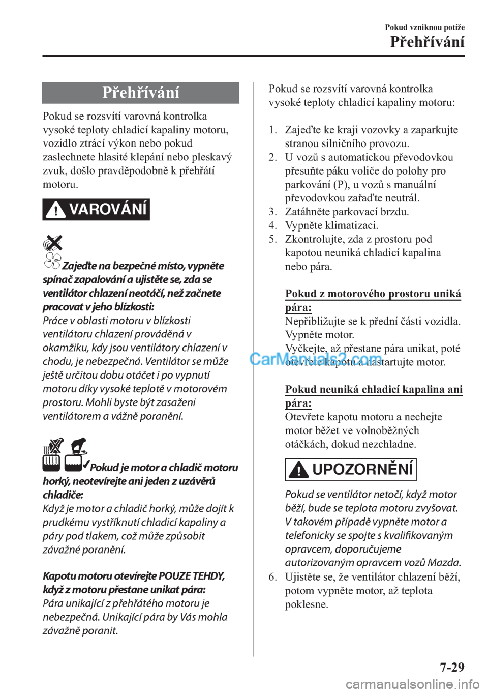 MAZDA MODEL 2 2019  Návod k obsluze (in Czech) �3�H�K�t�Y�i�Q�t
�3�R�N�X�G��V�H��U�R�]�V�Y�t�W�t��Y�D�U�R�Y�Q�i��N�R�Q�W�U�R�O�N�D
�Y�\�V�R�N�p��W�H�S�O�R�W�\��F�K�O�D�G�L�F�t��N�D�S�D�O�L�Q�\��P�R�W�R�U�X�
�Y�R�]�L�G�O�R��]�W�U�i�F�