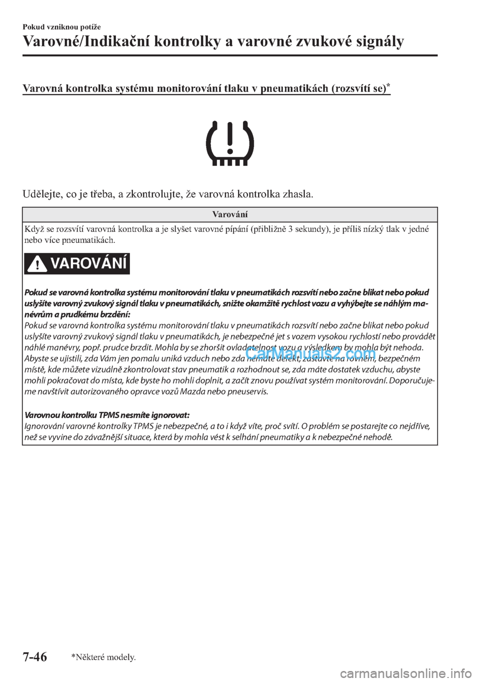 MAZDA MODEL 2 2019  Návod k obsluze (in Czech) �9�D�U�R�Y�Q�i��N�R�Q�W�U�R�O�N�D��V�\�V�W�p�P�X��P�R�Q�L�W�R�U�R�Y�i�Q�t��W�O�D�N�X��Y��S�Q�H�X�P�D�W�L�N�i�F�K���U�R�]�V�Y�t�W�t��V�H��
�8�G�O�H�M�W�H���F�R��M�H��W�H�E�D���D��