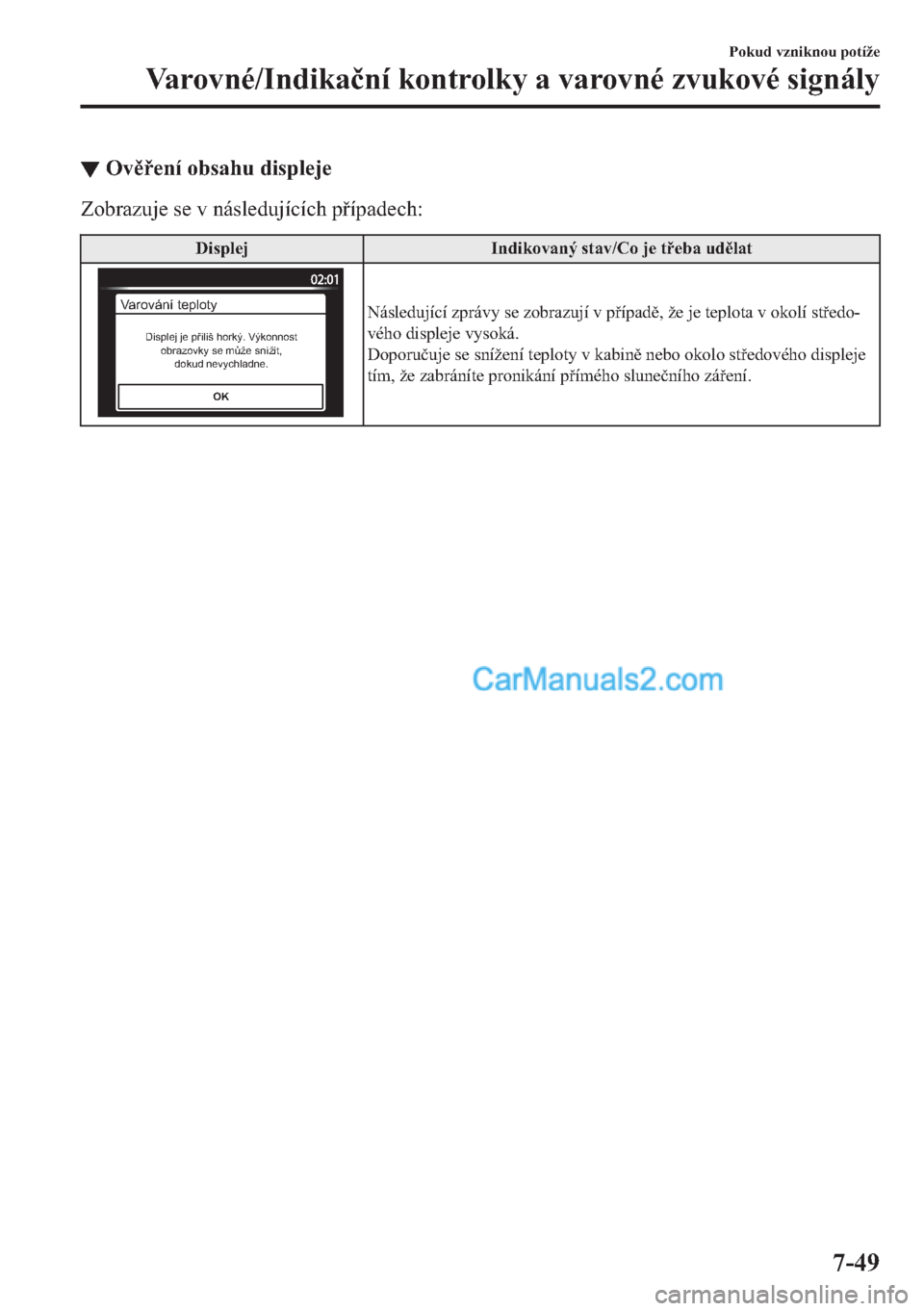MAZDA MODEL 2 2019  Návod k obsluze (in Czech) ▼�2�Y�H�Q�t��R�E�V�D�K�X��G�L�V�S�O�H�M�H
�=�R�E�U�D�]�X�M�H��V�H��Y��Q�i�V�O�H�G�X�M�t�F�t�F�K��S�t�S�D�G�H�F�K�
��L�V�S�O�H�M �,�Q�G�L�N�R�Y�D�Q�