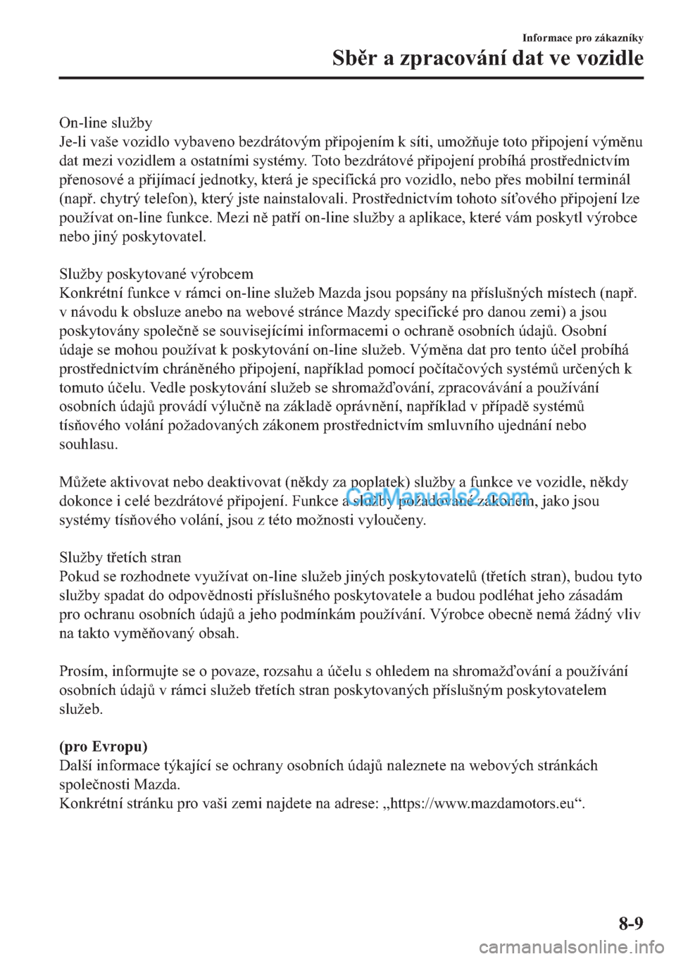 MAZDA MODEL 2 2019  Návod k obsluze (in Czech) �2�Q��O�L�Q�H��V�O�X�å�E�\
�-�H��O�L��Y�D�