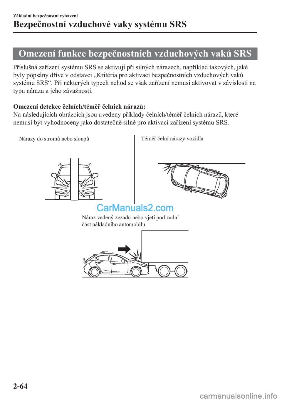MAZDA MODEL 2 2019  Návod k obsluze (in Czech) �2�P�H�]�H�Q�t��I�X�Q�N�F�H��E�H�]�S�H�þ�Q�R�V�W�Q�t�F�K��Y�]�G�X�F�K�R�Y�ê�F�K��Y�D�N$��6�5�6
�3�t�V�O�X�