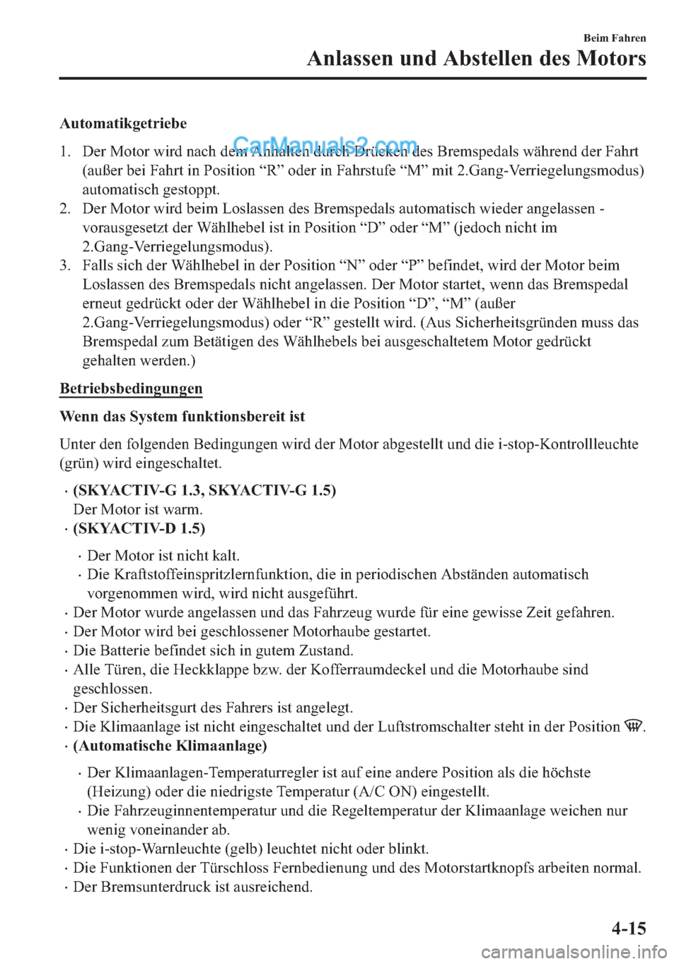 MAZDA MODEL 2 2018  Betriebsanleitung (in German) �$�X�W�R�P�D�W�L�N�J�H�W�U�L�H�E�H
�� ��H�U��0�R�W�R�U��Z�L�U�G��Q�D�F�K��G�H�P��$�Q�K�D�O�W�H�Q��G�X�U�F�K���U��V��%�U�H�P�V�S�H�G�D�O�V��Z�l�K�U�H�Q�G��G�H�U��)�D�K�U�W
��D�X�