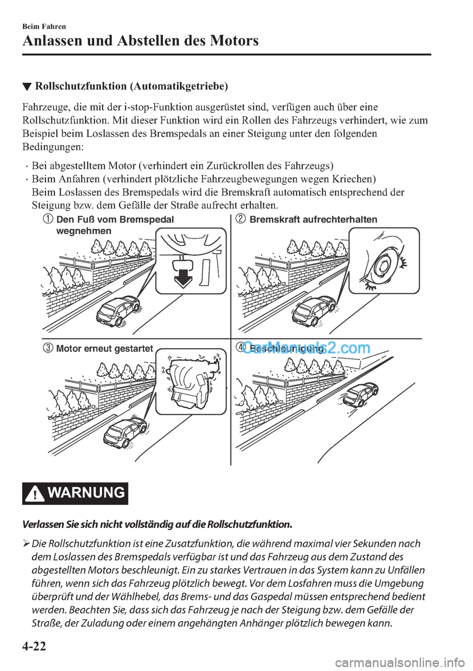 MAZDA MODEL 2 2018  Betriebsanleitung (in German) ▼�5�R�O�O�V�F�K�X�W�]�I�X�Q�N�W�L�R�Q���$�X�W�R�P�D�W�L�N�J�H�W�U�L�H�E�H�
�)�D�K�U�]�H�X�J�H���G�L�H��P�L�W��G�H�U��L��V�W�R�S��)�X�Q�N�W�L�R�Q��D�X�V�J�H�U�