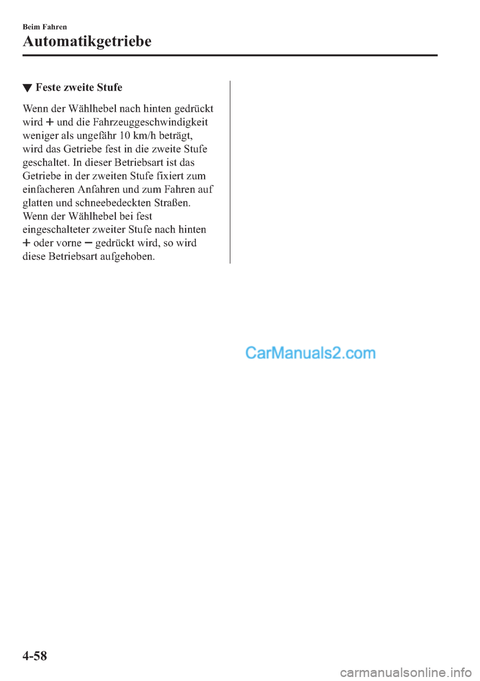 MAZDA MODEL 2 2018  Betriebsanleitung (in German) ▼�)�H�V�W�H��]�Z�H�L�W�H��6�W�X�I�H
�:�H�Q�Q��G�H�U��:�l�K�O�K�H�E�H�O��Q�D�F�K��K�L�Q�W�H�Q��J�H�G�U�