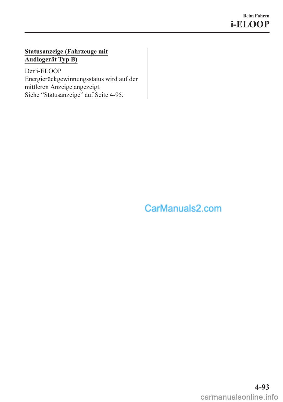 MAZDA MODEL 2 2018  Betriebsanleitung (in German) �6�W�D�W�X�V�D�Q�]�H�L�J�H���)�D�K�U�]�H�X�J�H��P�L�W
�$�X�G�L�R�J�H�U�l�W��7�\�S��%�
��H�U��L��(�/�2�2�3
�(�Q�H�U�J�L�H�U�