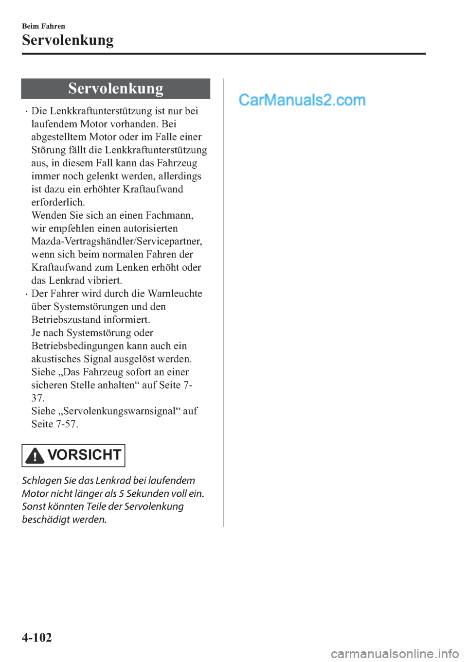 MAZDA MODEL 2 2018  Betriebsanleitung (in German) �6�H�U�Y�R�O�H�Q�N�X�Q�J
•��L�H��/�H�Q�N�N�U�D�I�W�X�Q�W�H�U�V�W�