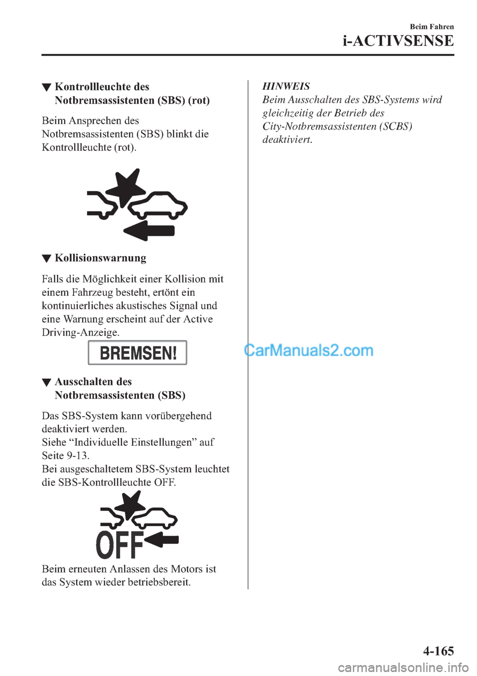 MAZDA MODEL 2 2018  Betriebsanleitung (in German) ▼�.�R�Q�W�U�R�O�O�O�H�X�F�K�W�H��G�H�V
�1�R�W�E�U�H�P�V�D�V�V�L�V�W�H�Q�W�H�Q���6�%�6����U�R�W�
�%�H�L�P��$�Q�V�S�U�H�F�K�H�Q��G�H�V
�1�R�W�E�U�H�P�V�D�V�V�L�V�W�H�Q�W�H�Q���6�%�6���E�O