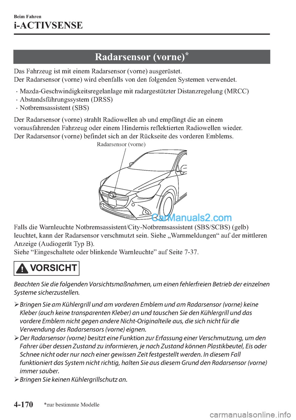 MAZDA MODEL 2 2018  Betriebsanleitung (in German) �5�D�G�D�U�V�H�Q�V�R�U���Y�R�U�Q�H��
��D�V��)�D�K�U�]�H�X�J��L�V�W��P�L�W��H�L�Q�H�P��5�D�G�D�U�V�H�Q�V�R�U���Y�R�U�Q�H���D�X�V�J�H�U�