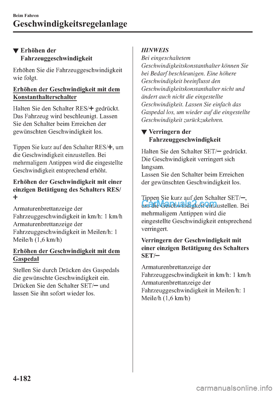 MAZDA MODEL 2 2018  Betriebsanleitung (in German) ▼�(�U�K�|�K�H�Q��G�H�U
�)�D�K�U�]�H�X�J�J�H�V�F�K�Z�L�Q�G�L�J�N�H�L�W
�(�U�K�|�K�H�Q��6�L�H��G�L�H��)�D�K�U�]�H�X�J�J�H�V�F�K�Z�L�Q�G�L�J�N�H�L�W
�Z�L�H��I�R�O�J�W�
�(�U�K�|�K�H�Q��G�H�U��*�