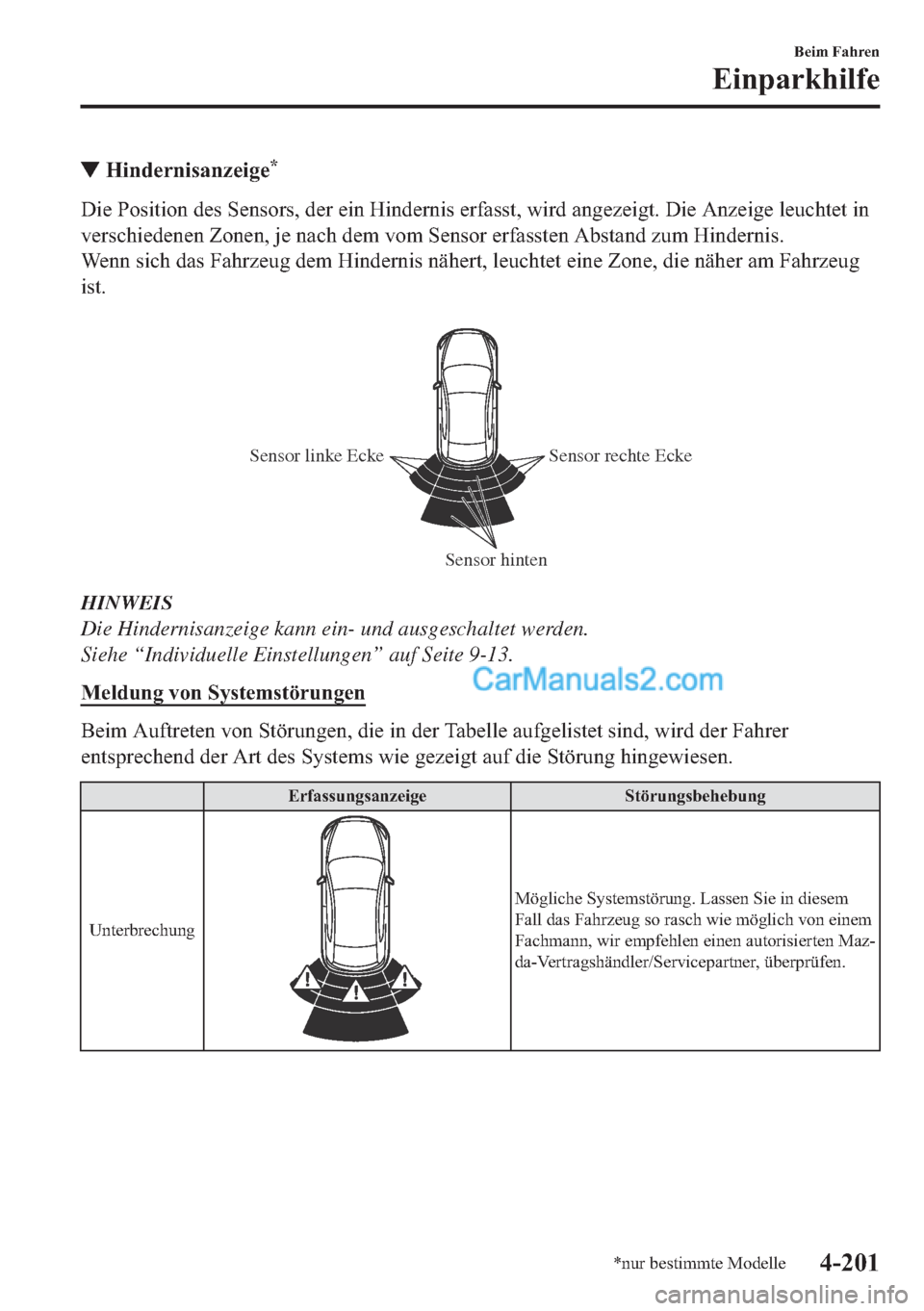 MAZDA MODEL 2 2018  Betriebsanleitung (in German) ▼�+�L�Q�G�H�U�Q�L�V�D�Q�]�H�L�J�H�
��L�H��3�R�V�L�W�L�R�Q��G�H�V��6�H�Q�V�R�U�V���G�H�U��H�L�Q��+�L�Q�G�H�U�Q�L�V��H�U�I�D�V�V�W���Z�L�U�G��D�Q�J�H�]�H�L�J�W����L�H��$�Q�]�H�L�J�H�