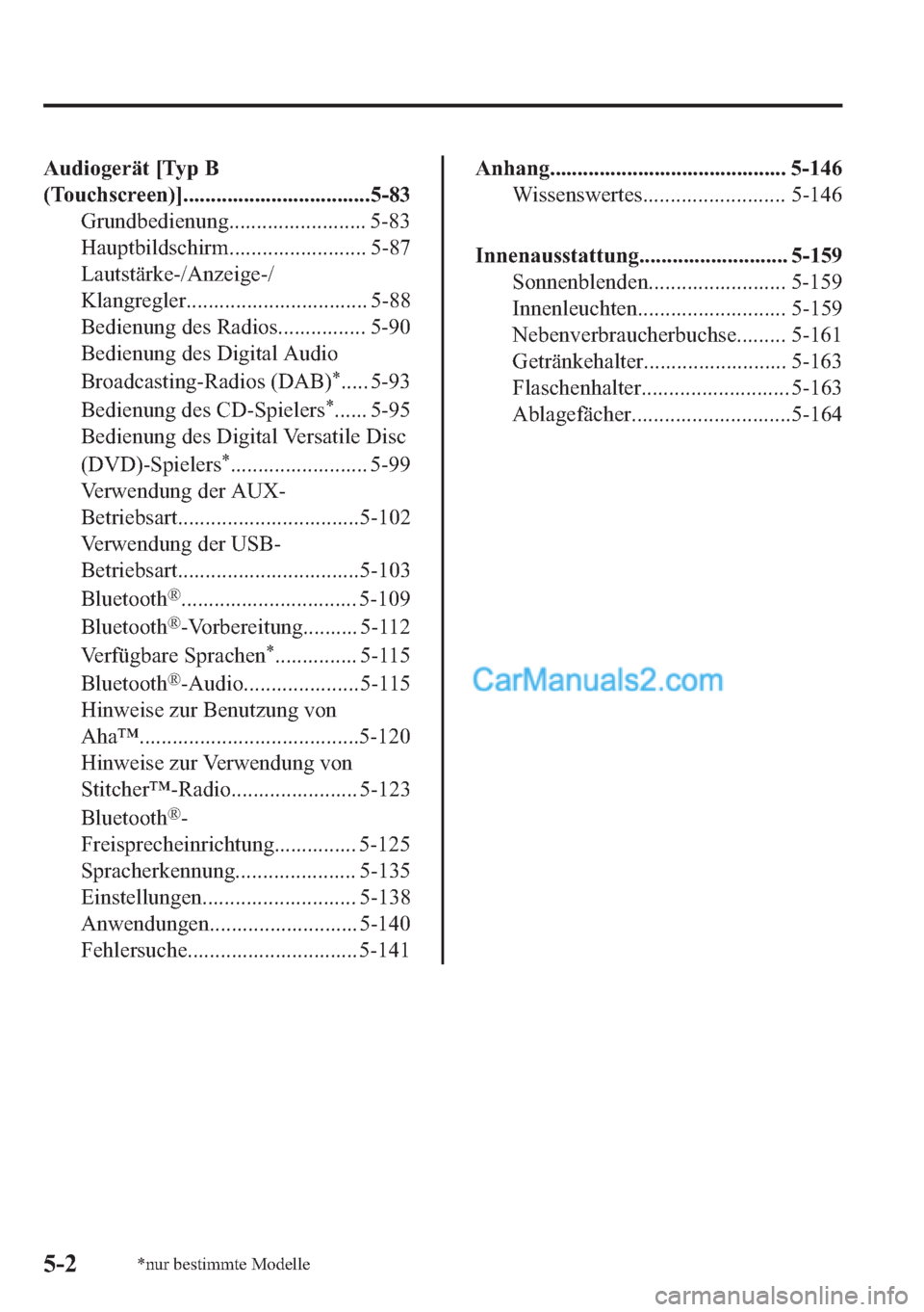 MAZDA MODEL 2 2018  Betriebsanleitung (in German) �$�X�G�L�R�J�H�U�l�W��>�7�\�S��%
��7�R�X�F�K�V�F�U�H�H�Q��@��������������������������������������
�*�U�X�Q�G�E�H�G�L�H�Q�X�Q�J����������������