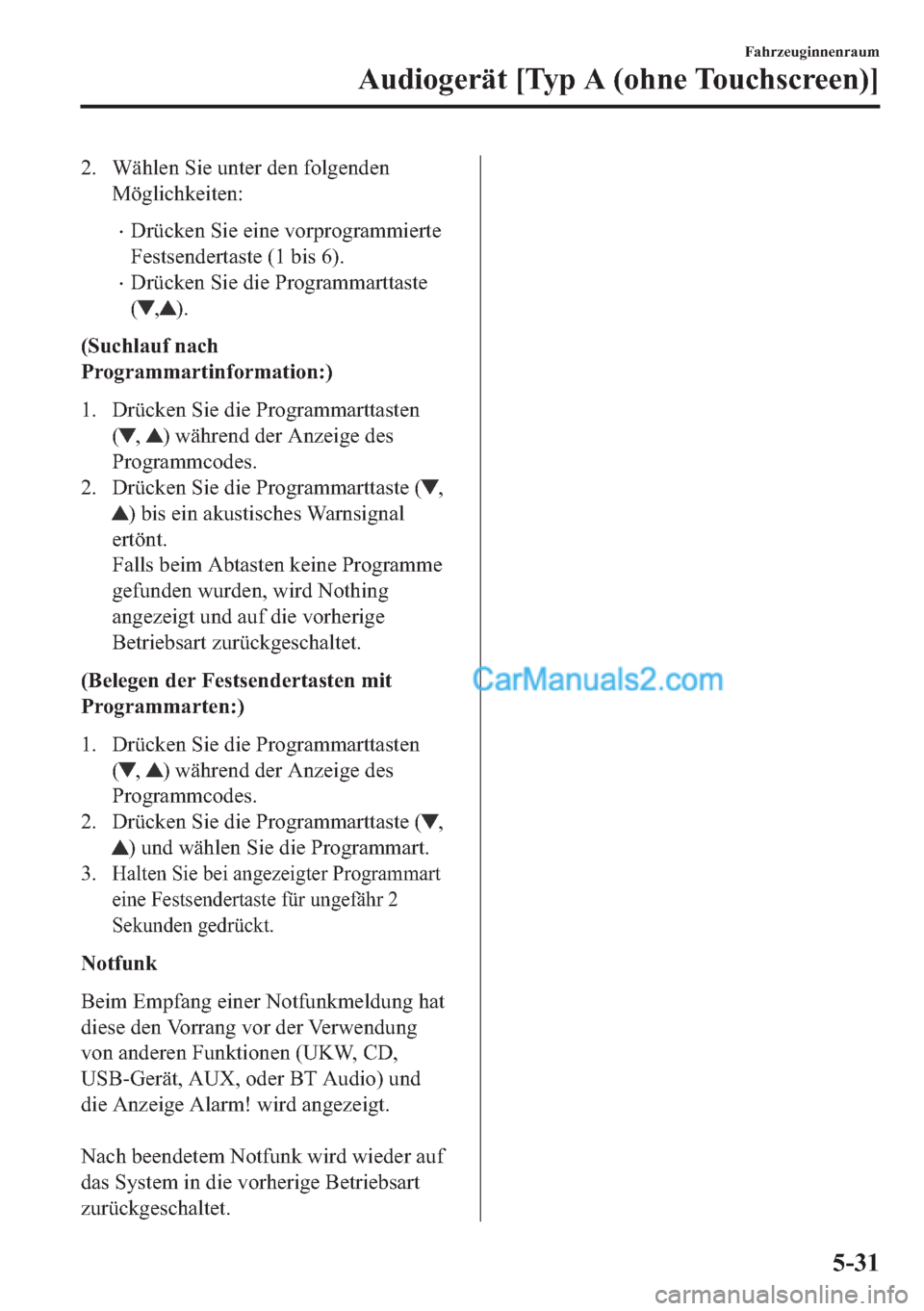 MAZDA MODEL 2 2018  Betriebsanleitung (in German) �� �:�l�K�O�H�Q��6�L�H��X�Q�W�H�U��G�H�Q��I�R�O�J�H�Q�G�H�Q
�0�|�J�O�L�F�K�N�H�L�W�H�Q�
•��U�