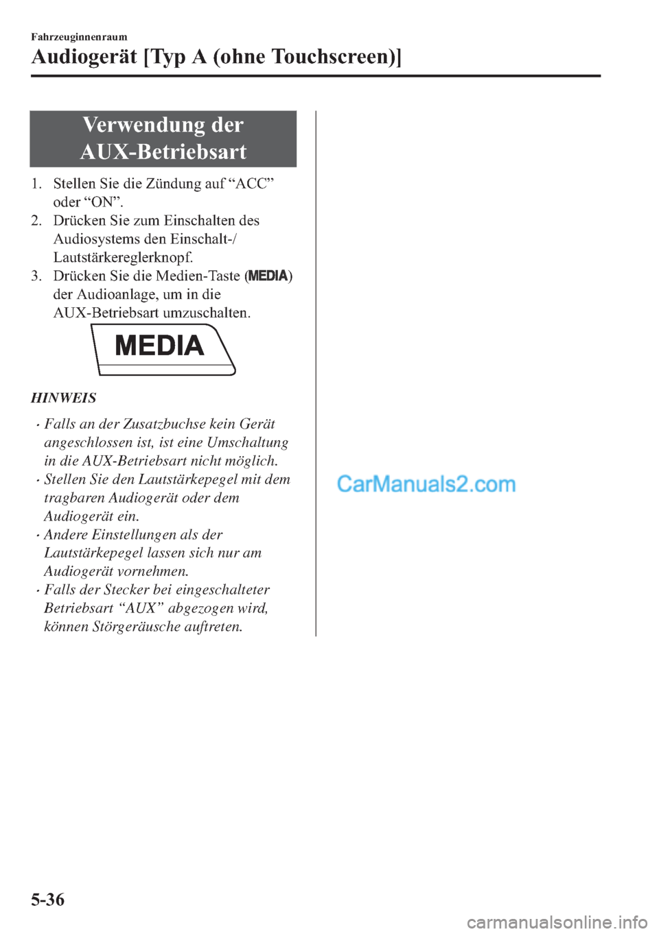 MAZDA MODEL 2 2018  Betriebsanleitung (in German) �9�H�U�Z�H�Q�G�X�Q�J��G�H�U
�$�8�;��%�H�W�U�L�H�E�V�D�U�W
�� �6�W�H�O�O�H�Q��6�L�H��G�L�H��=�
�R�G�H�U��³�2�1�´�
�� ��U�