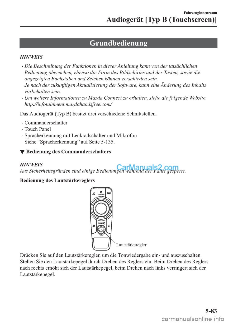 MAZDA MODEL 2 2018  Betriebsanleitung (in German) �*�U�X�Q�G�E�H�G�L�H�Q�X�Q�J
HINWEIS
•Die Beschreibung der Funktionen in dieser Anleitung kann von der tatsächlichen
Bedienung abweichen, ebenso die Form des Bildschirms und der Tasten, sowie die
a