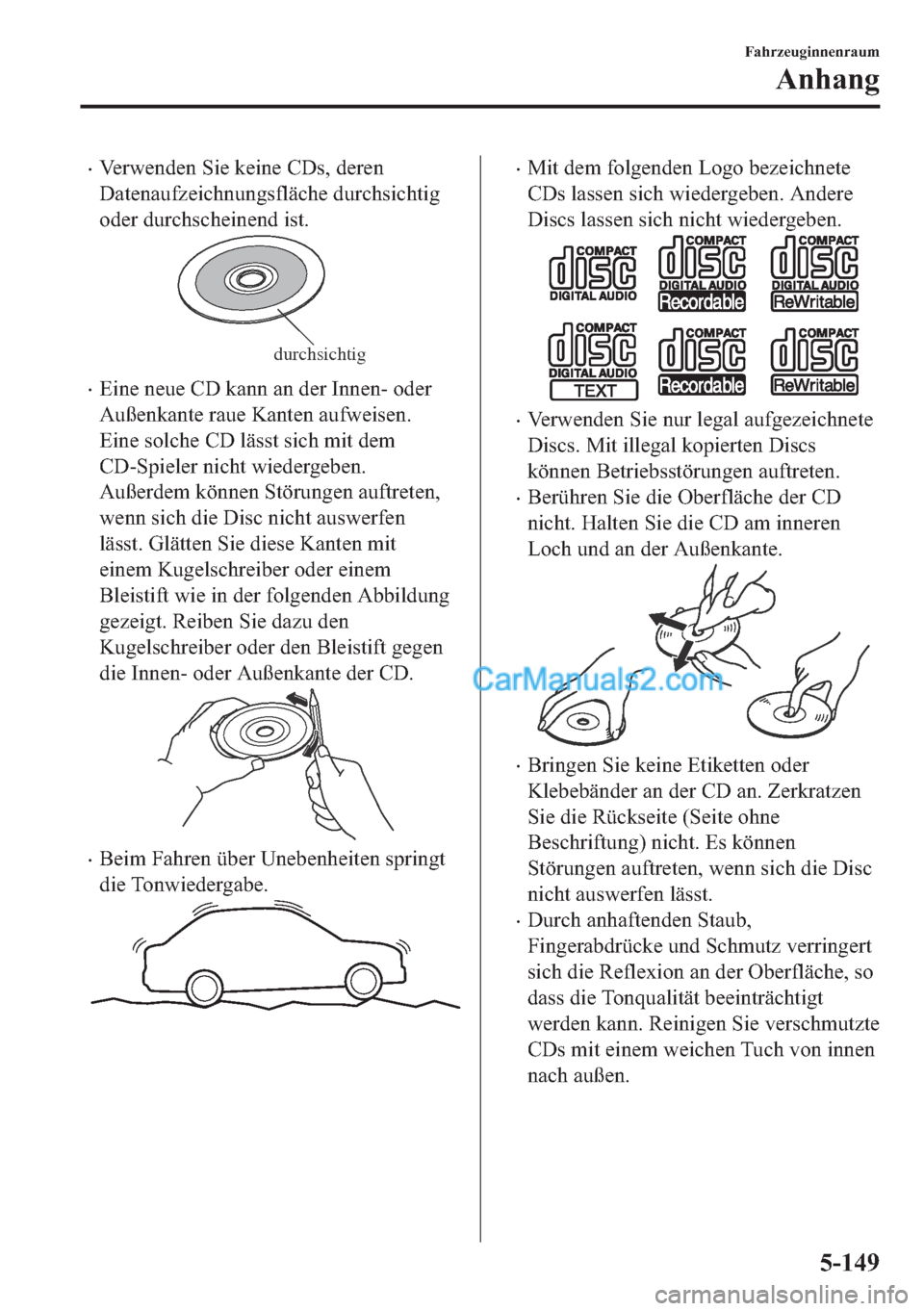 MAZDA MODEL 2 2018  Betriebsanleitung (in German) •�9�H�U�Z�H�Q�G�H�Q��6�L�H��N�H�L�Q�H��&��V���G�H�U�H�Q
��D�W�H�Q�D�X�I�]�H�L�F�K�Q�X�Q�J�V�I�O�l�F�K�H��G�X�U�F�K�V�L�F�K�W�L�J
�R�G�H�U��G�X�U�F�K�V�F�K�H�L�Q�H�Q�G��L�V�W�
durchsichtig