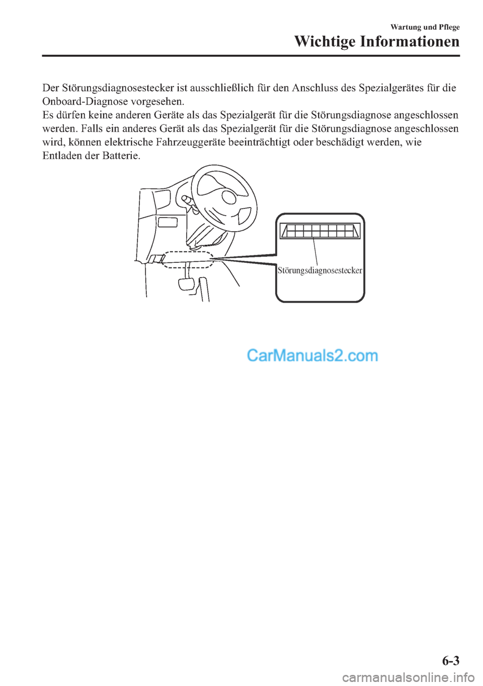 MAZDA MODEL 2 2018  Betriebsanleitung (in German) ��H�U��6�W�|�U�X�Q�J�V�G�L�D�J�Q�R�V�H�V�W�H�F�N�H�U��L�V�W��D�X�V�V�F�K�O�L�H�