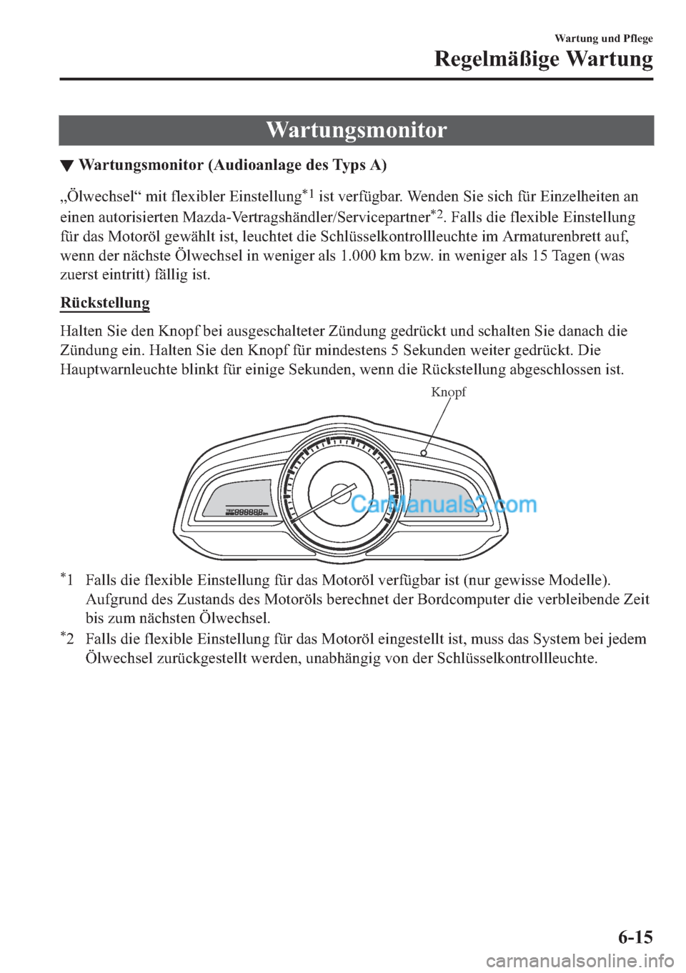 MAZDA MODEL 2 2018  Betriebsanleitung (in German) �:�D�U�W�X�Q�J�V�P�R�Q�L�W�R�U
▼�:�D�U�W�X�Q�J�V�P�R�Q�L�W�R�U���$�X�G�L�R�D�Q�O�D�J�H��G�H�V��7�\�S�V��$�
�