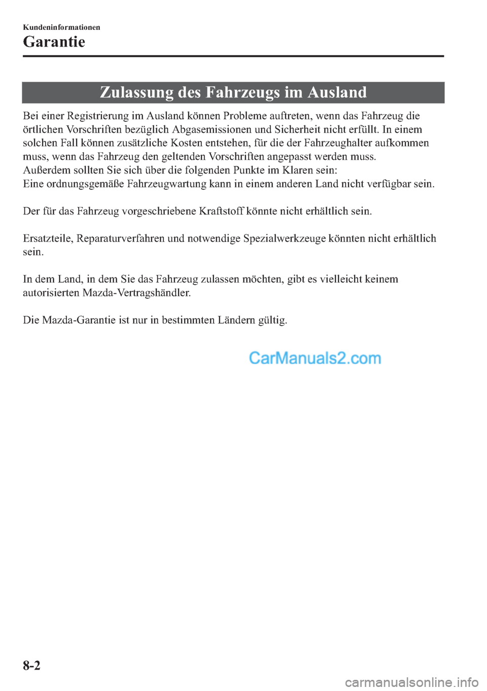 MAZDA MODEL 2 2018  Betriebsanleitung (in German) �=�X�O�D�V�V�X�Q�J��G�H�V��)�D�K�U�]�H�X�J�V��L�P��$�X�V�O�D�Q�G
�%�H�L��H�L�Q�H�U��5�H�J�L�V�W�U�L�H�U�X�Q�J��L�P��$�X�V�O�D�Q�G��N�|�Q�Q�H�Q��3�U�R�E�O�H�P�H��D�X�I�W�U�H�W�H�Q���Z�H�Q�