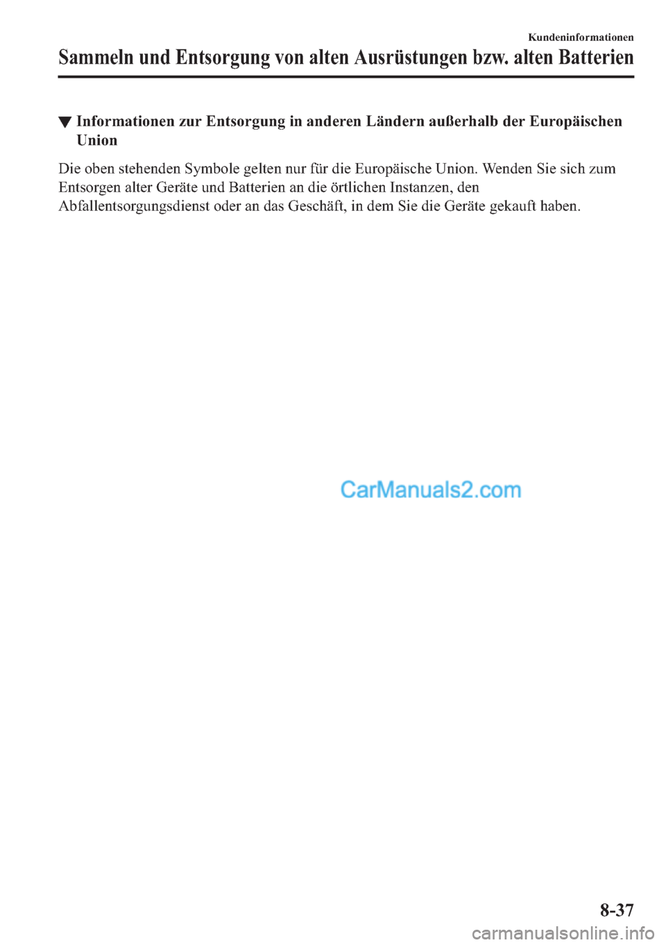 MAZDA MODEL 2 2018  Betriebsanleitung (in German) ▼�,�Q�I�R�U�P�D�W�L�R�Q�H�Q��]�X�U��(�Q�W�V�R�U�J�X�Q�J��L�Q��D�Q�G�H�U�H�Q��/�l�Q�G�H�U�Q��D�X�