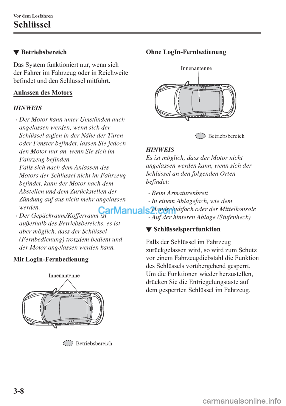 MAZDA MODEL 2 2018  Betriebsanleitung (in German) ▼�%�H�W�U�L�H�E�V�E�H�U�H�L�F�K
��D�V��6�\�V�W�H�P��I�X�Q�N�W�L�R�Q�L�H�U�W��Q�X�U���Z�H�Q�Q��V�L�F�K
�G�H�U��)�D�K�U�H�U��L�P��)�D�K�U�]�H�X�J��R�G�H�U��L�Q��5�H�L�F�K�Z�H�L�W�H
�E�H�I