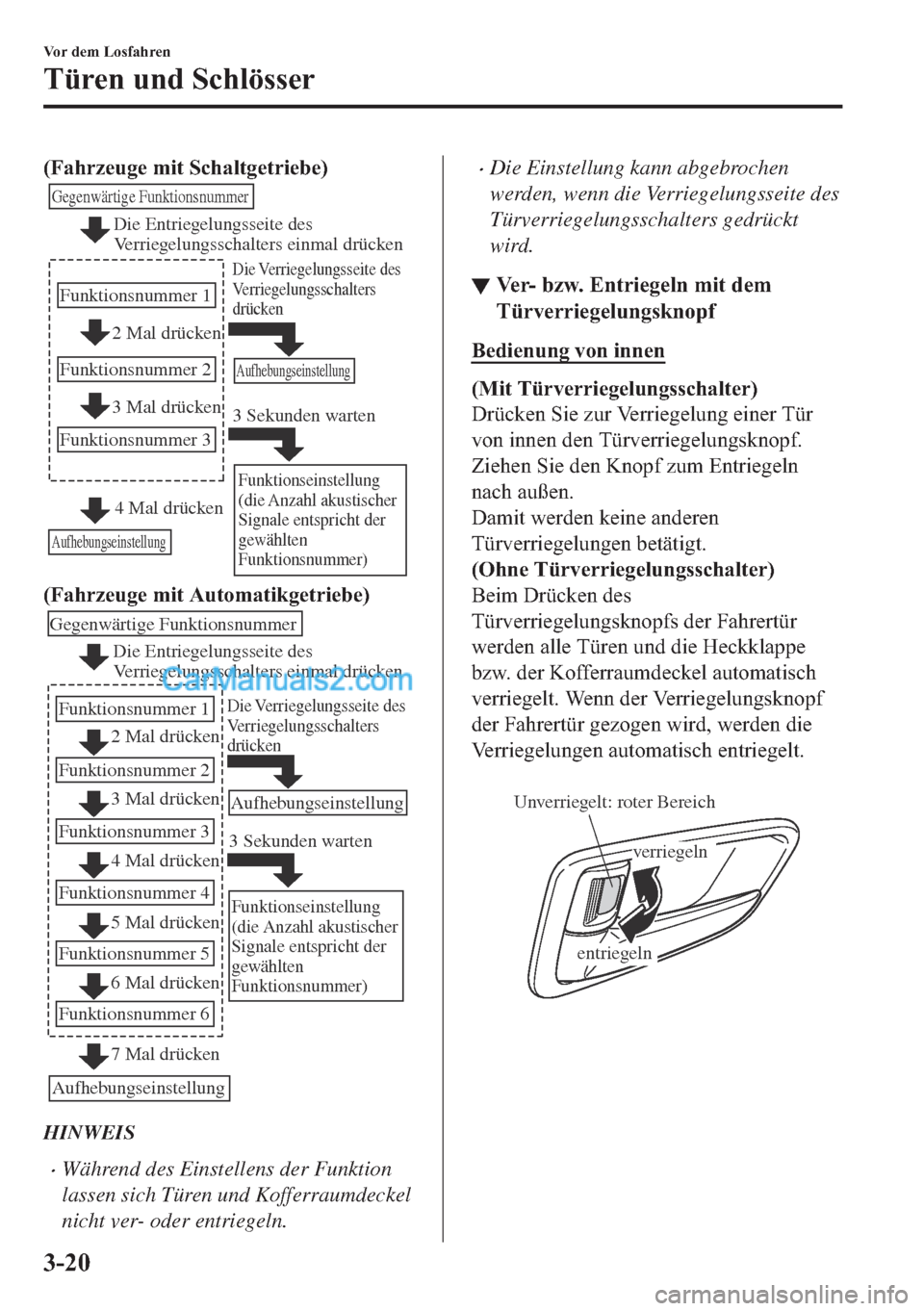 MAZDA MODEL 2 2018  Betriebsanleitung (in German) ��)�D�K�U�]�H�X�J�H��P�L�W��6�F�K�D�O�W�J�H�W�U�L�H�E�H�
2 Mal drücken
3 Mal drücken
Gegenwärtige Funktionsnummer
Funktionsnummer 1
Funktionsnummer 2
Funktionsnummer 3
4 Mal drücken Die Entrie