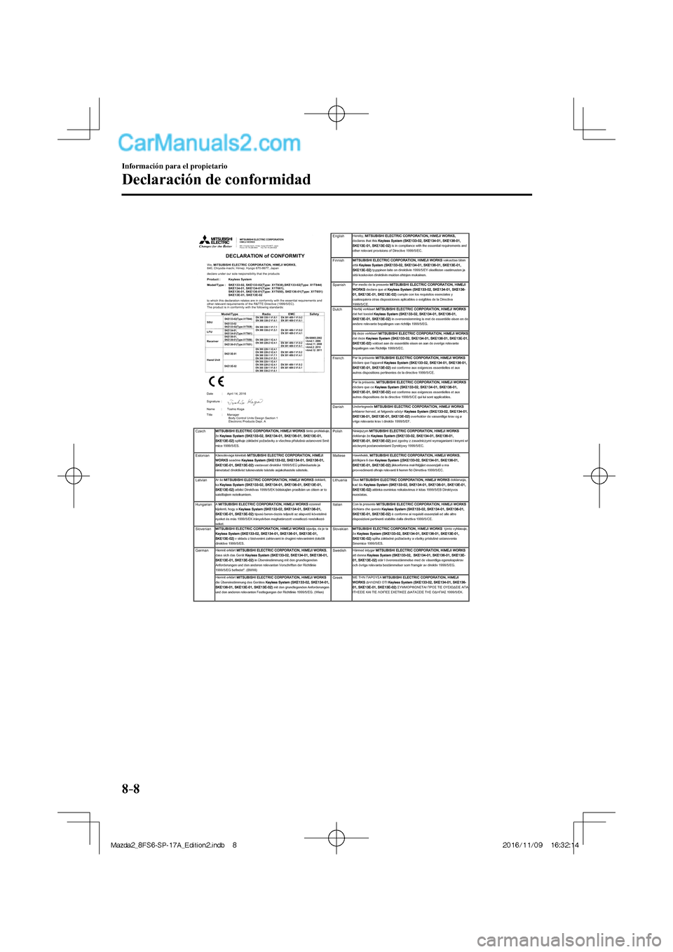 MAZDA MODEL 2 2018 Manual del propietario (in Spanish) 8–8
Información para el propietario
Declaración de conformidad
Mazda2_8FS6-SP-17A_Edition2.indb 8Mazda2_8FS6-SP-17A_Edition2.indb 82016/11/09 16:32:142016/11/09 16:32:14 MAZDA MODEL 2 2018 Manual del propietario (in Spanish) 8–8
Información para el propietario
Declaración de conformidad
Mazda2_8FS6-SP-17A_Edition2.indb 8Mazda2_8FS6-SP-17A_Edition2.indb 82016/11/09 16:32:142016/11/09 16:32:14