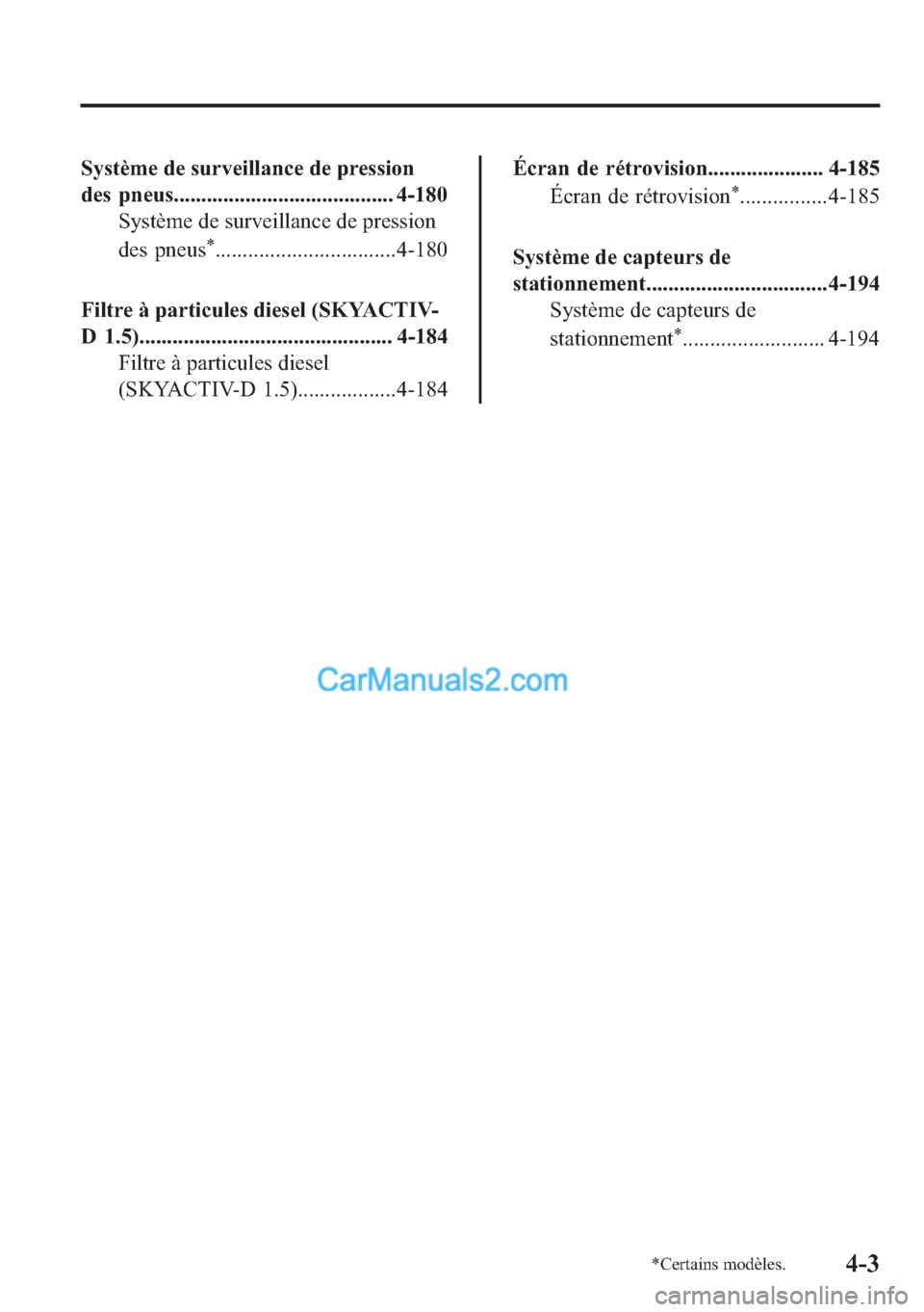 MAZDA MODEL 2 2018  Manuel du propriétaire (in French) �6�\�V�W�q�P�H��G�H��V�X�U�Y�H�L�O�O�D�Q�F�H��G�H��S�U�H�V�V�L�R�Q
�G�H�V� �S�Q�H�X�V���������������������������������������� �����
�6�\�V�W�q�P�H��G