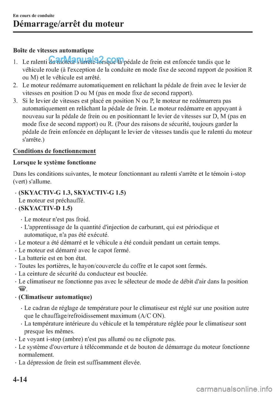 MAZDA MODEL 2 2018  Manuel du propriétaire (in French) �%�R�v�W�H��G�H��Y�L�W�H�V�V�H�V��D�X�W�R�P�D�W�L�T�X�H
�� �/�H��U�D�O�H�Q�W�L��G�X��P�R�W�H�X�U��V�
�D�U�U�r�W�H��O�R�U�V�T�X�H��O�D��S�p�G�D�O�H��G�H��I�U�H�L�Q��H�V�W��H�Q�I�R�Q�F�p