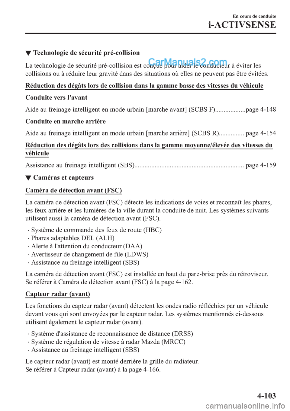 MAZDA MODEL 2 2018  Manuel du propriétaire (in French) ▼�7�H�F�K�Q�R�O�R�J�L�H��G�H��V�p�F�X�U�L�W�p��S�U�p��F�R�O�O�L�V�L�R�Q
�/�D��W�H�F�K�Q�R�O�R�J�L�H��G�H��V�p�F�X�U�L�W�p��S�U�p��F�R�O�O�L�V�L�R�Q��H�V�W��F�R�Q�o�X�H��S�R�X�U��D�L�G�H