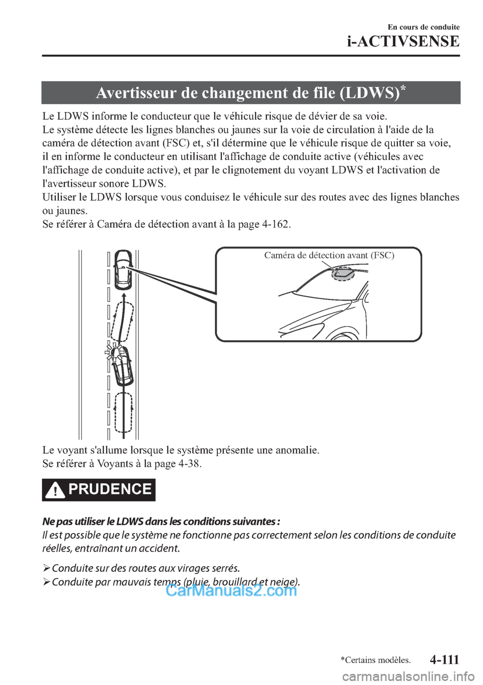 MAZDA MODEL 2 2018  Manuel du propriétaire (in French) �$�Y�H�U�W�L�V�V�H�X�U��G�H��F�K�D�Q�J�H�P�H�Q�W��G�H��I�L�O�H���/��:�6��
�/�H��/��:�6��L�Q�I�R�U�P�H��O�H��F�R�Q�G�X�F�W�H�X�U��T�X�H��O�H��Y�p�K�L�F�X�O�H��U�L�V�T�X�H��G�H��G�p�