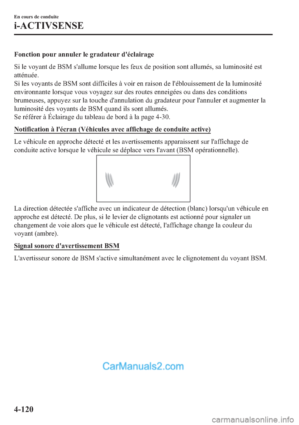 MAZDA MODEL 2 2018  Manuel du propriétaire (in French) �)�R�Q�F�W�L�R�Q��S�R�X�U��D�Q�Q�X�O�H�U��O�H��J�U�D�G�D�W�H�X�U��G�
�p�F�O�D�L�U�D�J�H
�6�L��O�H��Y�R�\�D�Q�W��G�H��%�6�0��V�
�D�O�O�X�P�H��O�R�U�V�T�X�H��O�H�V��I�H�X�[��G�H��S�R�V�L�