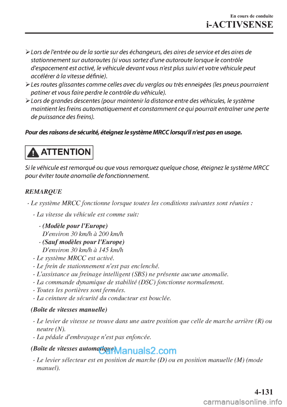 MAZDA MODEL 2 2018  Manuel du propriétaire (in French) �¾Lors de lentrée ou de la sortie sur des échangeurs, des aires de service et des aires de
stationnement sur autoroutes (si vous sortez dune autoroute lorsque le contrôle
despacement est activ