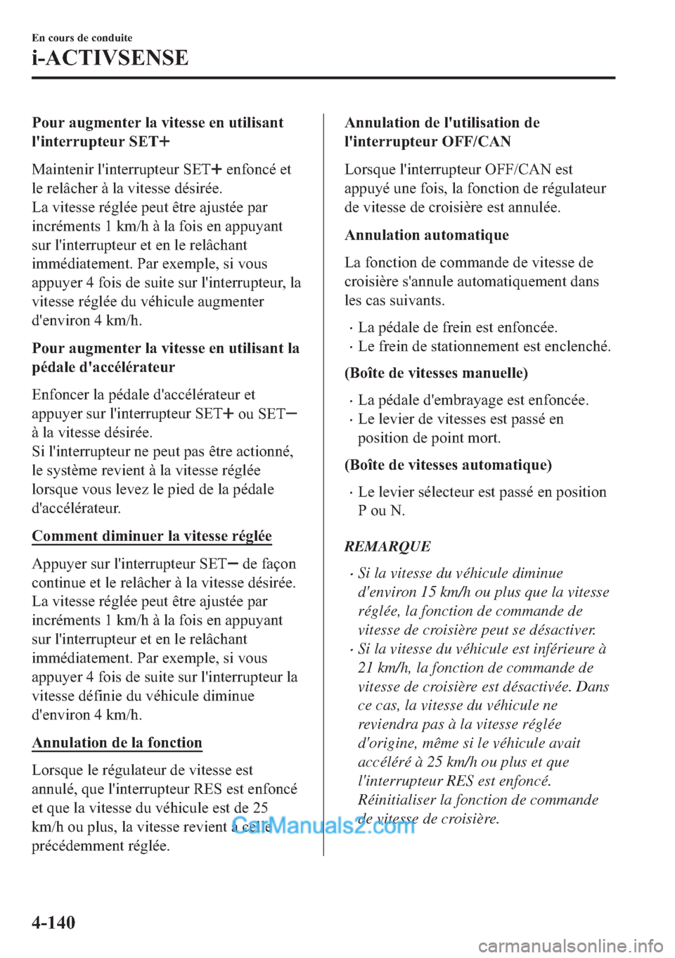 MAZDA MODEL 2 2018  Manuel du propriétaire (in French) �3�R�X�U��D�X�J�P�H�Q�W�H�U��O�D��Y�L�W�H�V�V�H��H�Q��X�W�L�O�L�V�D�Q�W
�O�
�L�Q�W�H�U�U�X�S�W�H�X�U��6�(�7
�0�D�L�Q�W�H�Q�L�U��O�
�L�Q�W�H�U�U�X�S�W�H�X�U��6�(�7��H�Q�I�R�Q�F�p��H�W
�O�H��