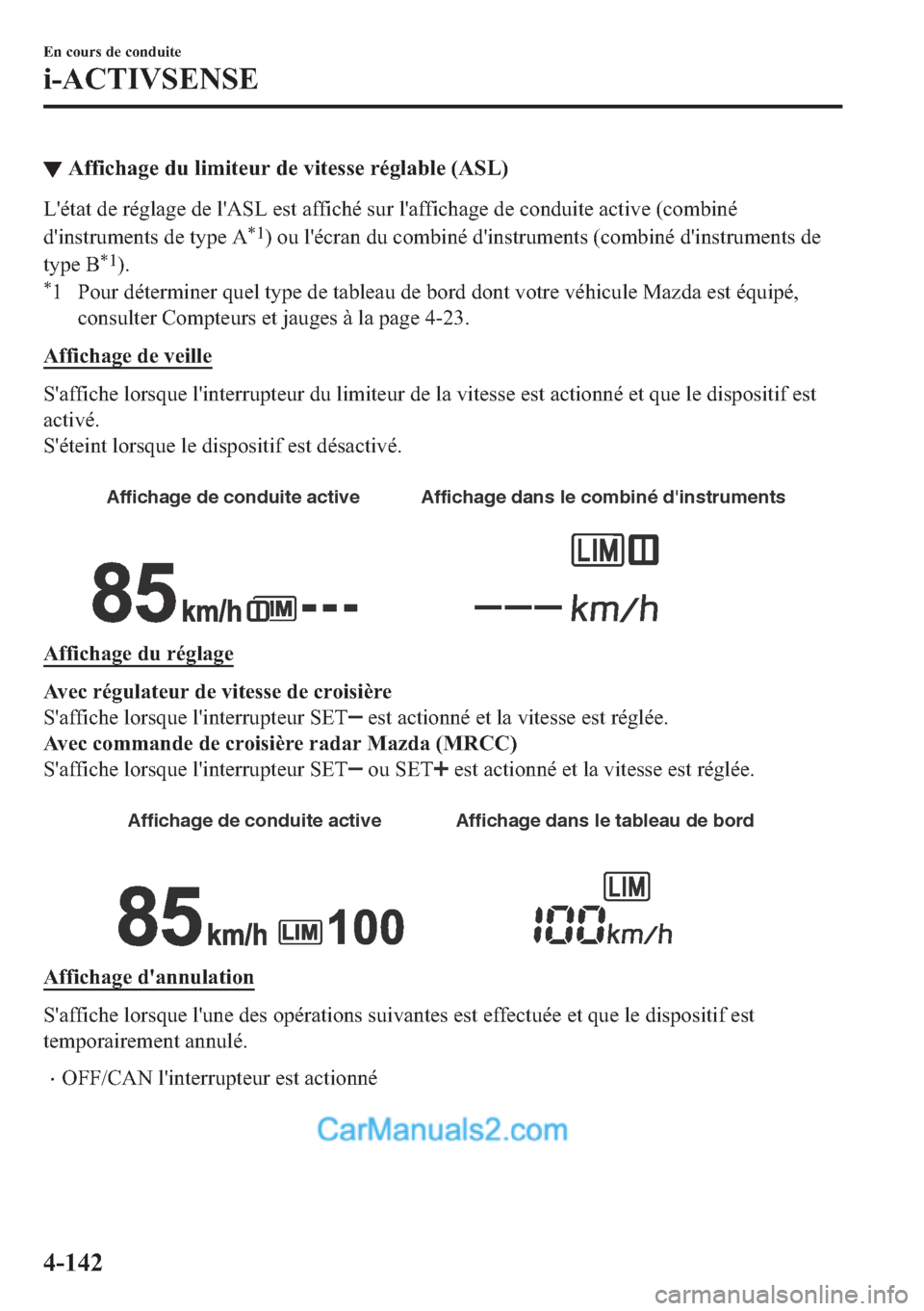 MAZDA MODEL 2 2018  Manuel du propriétaire (in French) ▼�$�I�I�L�F�K�D�J�H��G�X��O�L�P�L�W�H�X�U��G�H��Y�L�W�H�V�V�H��U�p�J�O�D�E�O�H���$�6�/�
�/�
�p�W�D�W��G�H��U�p�J�O�D�J�H��G�H��O�
�$�6�/��H�V�W��D�I�I�L�F�K�p��V�X�U��O�
�D�I�I�L�F�K