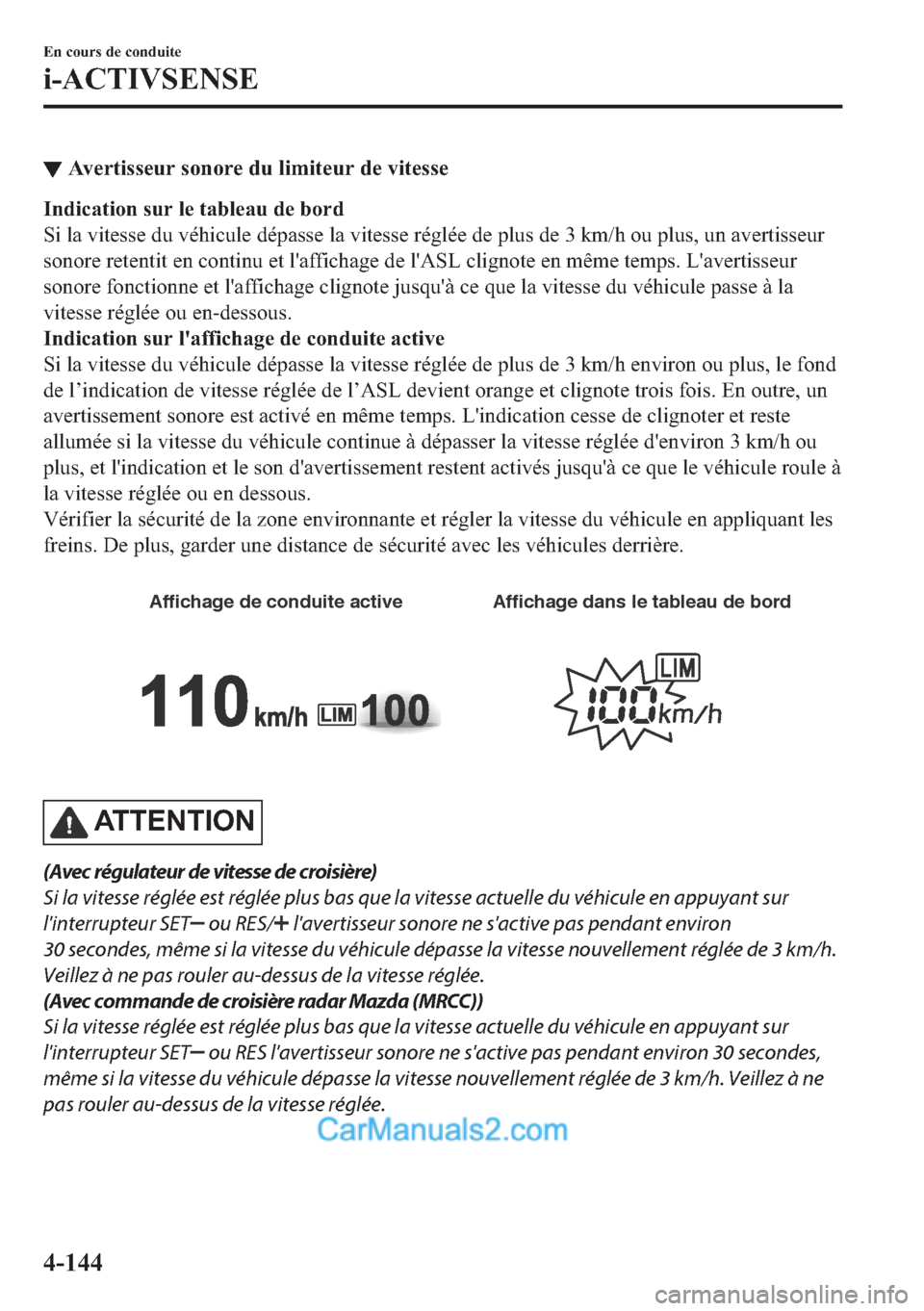 MAZDA MODEL 2 2018  Manuel du propriétaire (in French) ▼�$�Y�H�U�W�L�V�V�H�X�U��V�R�Q�R�U�H��G�X��O�L�P�L�W�H�X�U��G�H��Y�L�W�H�V�V�H
�,�Q�G�L�F�D�W�L�R�Q��V�X�U��O�H��W�D�E�O�H�D�X��G�H��E�R�U�G
�6�L��O�D��Y�L�W�H�V�V�H��G�X��Y�p�K�L�F�X�