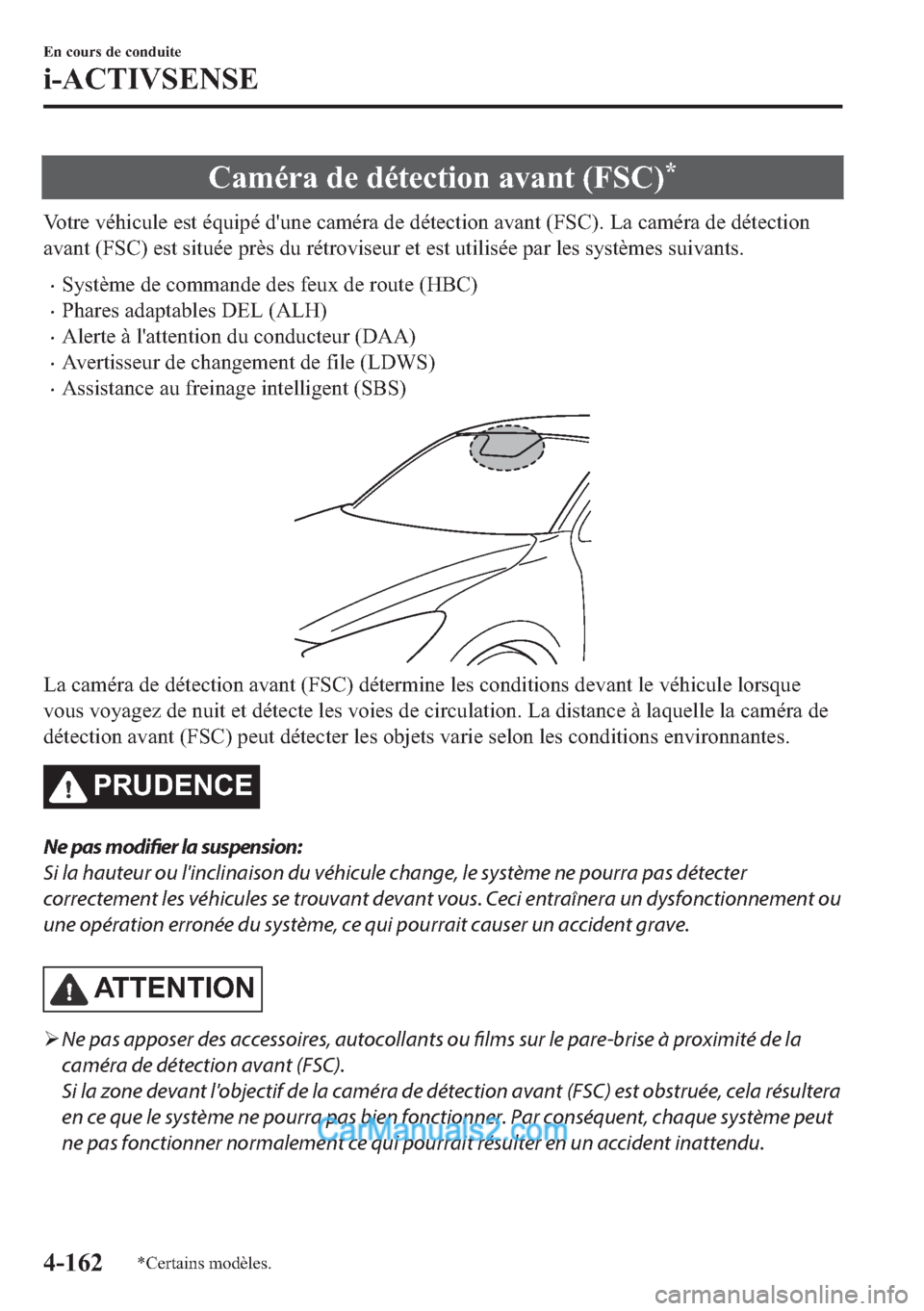 MAZDA MODEL 2 2018  Manuel du propriétaire (in French) �&�D�P�p�U�D��G�H��G�p�W�H�F�W�L�R�Q��D�Y�D�Q�W���)�6�&��
�9�R�W�U�H��Y�p�K�L�F�X�O�H��H�V�W��p�T�X�L�S�p��G�
�X�Q�H��F�D�P�p�U�D��G�H��G�p�W�H�F�W�L�R�Q��D�Y�D�Q�W���)�6�&����/�D�