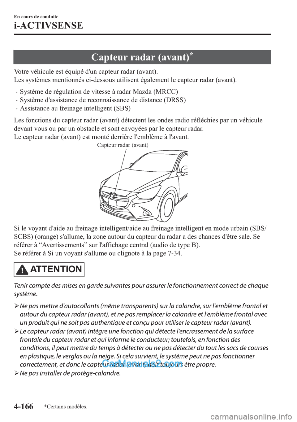 MAZDA MODEL 2 2018  Manuel du propriétaire (in French) �&�D�S�W�H�X�U��U�D�G�D�U���D�Y�D�Q�W��
�9�R�W�U�H��Y�p�K�L�F�X�O�H��H�V�W��p�T�X�L�S�p��G�
�X�Q��F�D�S�W�H�X�U��U�D�G�D�U���D�Y�D�Q�W��
�/�H�V��V�\�V�W�q�P�H�V��P�H�Q�W�L�R�Q�Q�p�V�
