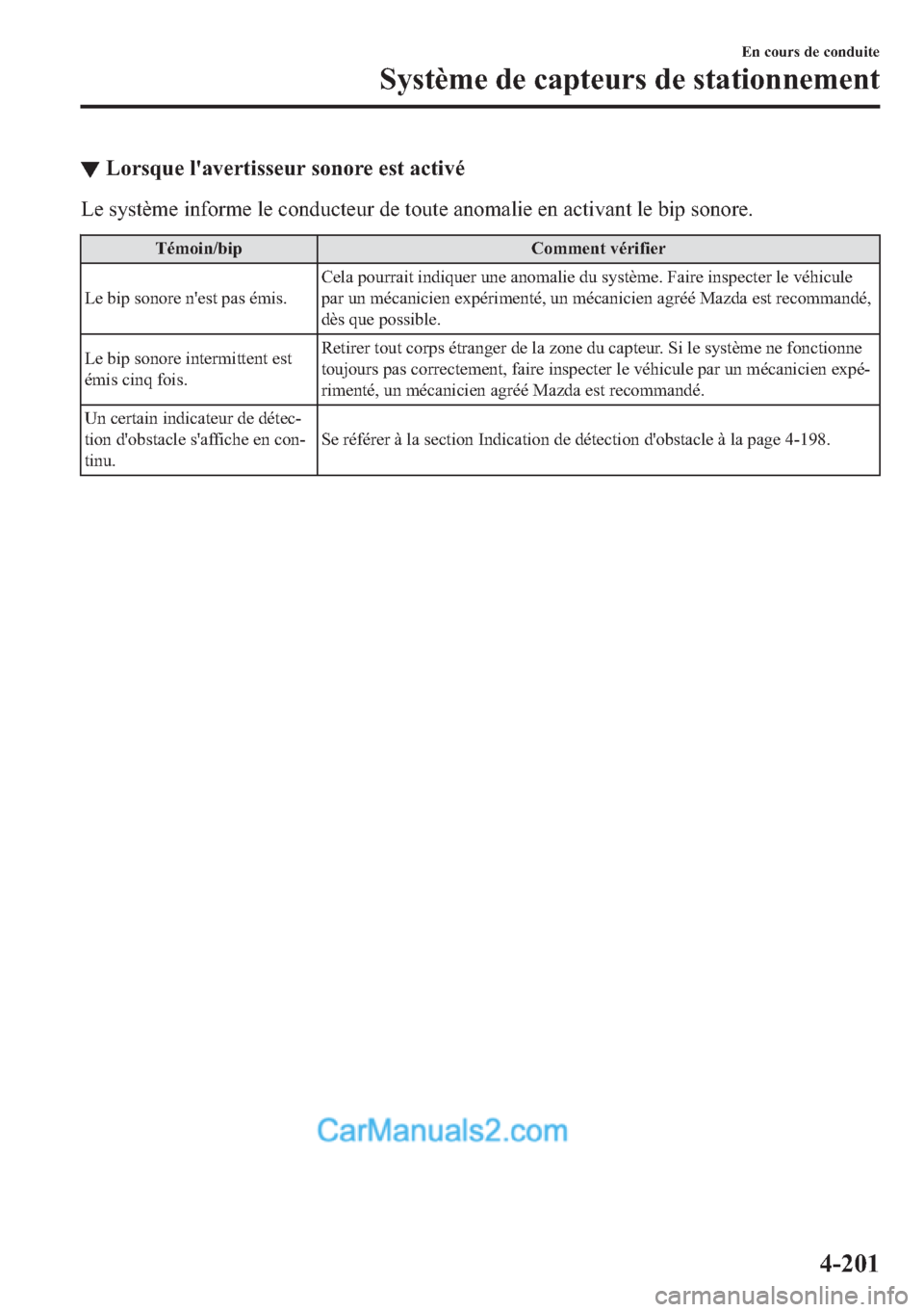 MAZDA MODEL 2 2018  Manuel du propriétaire (in French) ▼�/�R�U�V�T�X�H��O�
�D�Y�H�U�W�L�V�V�H�X�U��V�R�Q�R�U�H��H�V�W��D�F�W�L�Y�p
�/�H��V�\�V�W�q�P�H��L�Q�I�R�U�P�H��O�H��F�R�Q�G�X�F�W�H�X�U��G�H��W�R�X�W�H��D�Q�R�P�D�O�L�H��H�Q��D�F�W�L�Y