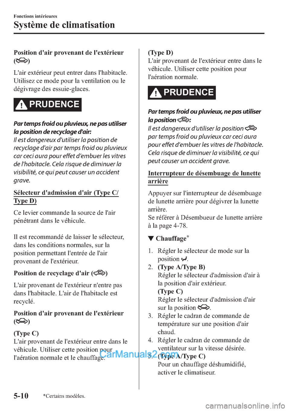 MAZDA MODEL 2 2018  Manuel du propriétaire (in French) �3�R�V�L�W�L�R�Q��G�
�D�L�U��S�U�R�Y�H�Q�D�Q�W��G�H��O�
�H�[�W�p�U�L�H�X�U
�
�
�/�
�D�L�U��H�[�W�p�U�L�H�X�U��S�H�X�W��H�Q�W�U�H�U��G�D�Q�V��O�
�K�D�E�L�W�D�F�O�H�
�8�W�L�O�L�V�H�]��F�H�