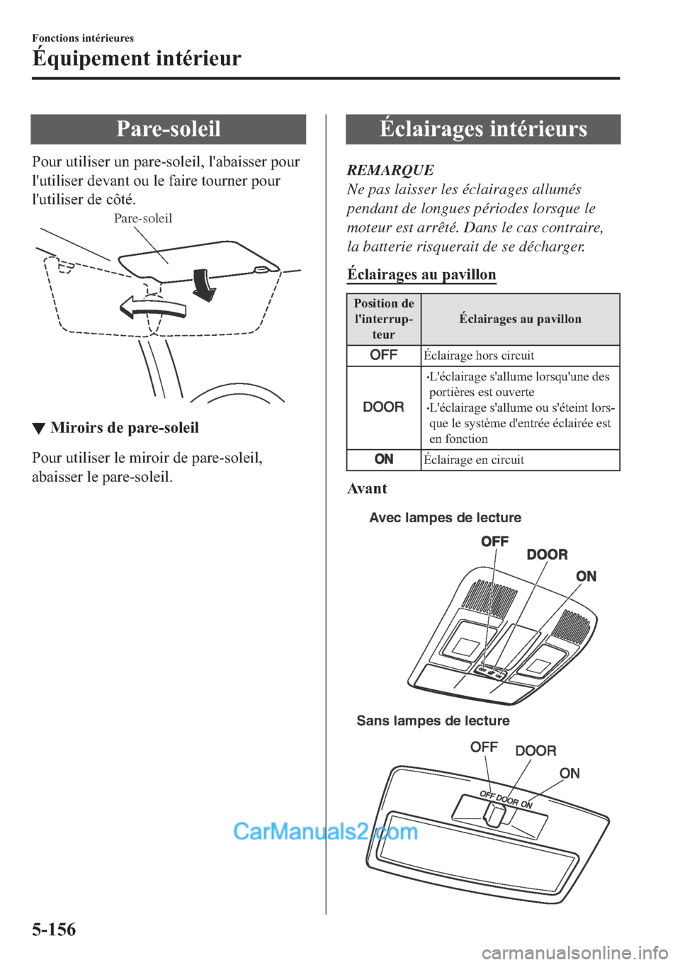 MAZDA MODEL 2 2018  Manuel du propriétaire (in French) �3�D�U�H��V�R�O�H�L�O
�3�R�X�U��X�W�L�O�L�V�H�U��X�Q��S�D�U�H��V�R�O�H�L�O���O�
�D�E�D�L�V�V�H�U��S�R�X�U
�O�
�X�W�L�O�L�V�H�U��G�H�Y�D�Q�W��R�X��O�H��I�D�L�U�H��W�R�X�U�Q�H�U��S�R�X�U
�