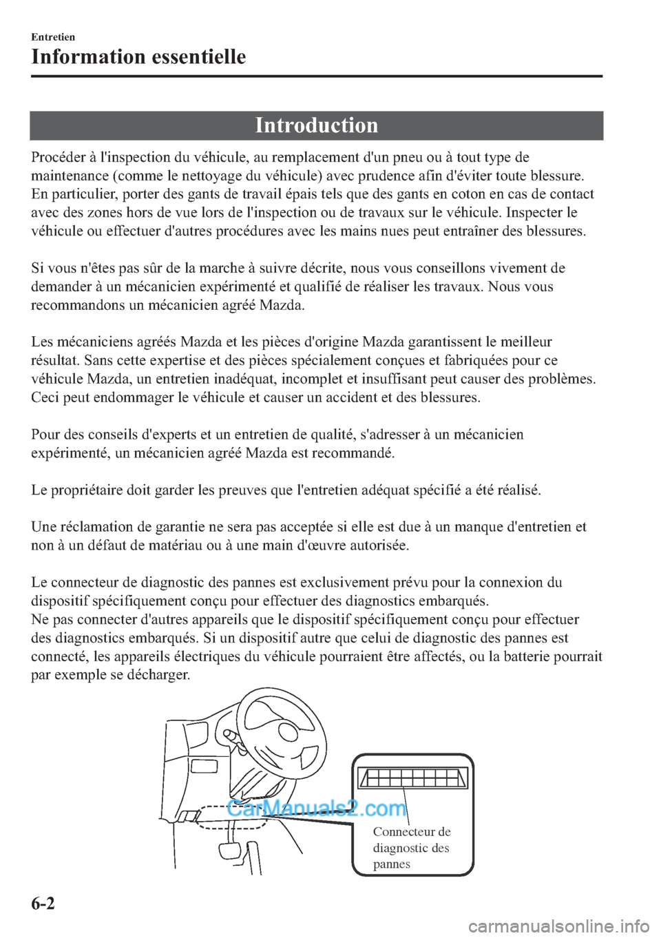 MAZDA MODEL 2 2018  Manuel du propriétaire (in French) �,�Q�W�U�R�G�X�F�W�L�R�Q
�3�U�R�F�p�G�H�U��j��O�
�L�Q�V�S�H�F�W�L�R�Q��G�X��Y�p�K�L�F�X�O�H���D�X��U�H�P�S�O�D�F�H�P�H�Q�W��G�
�X�Q��S�Q�H�X��R�X��j��W�R�X�W��W�\�S�H��G�H
�P�D�L�Q�W�H�Q
