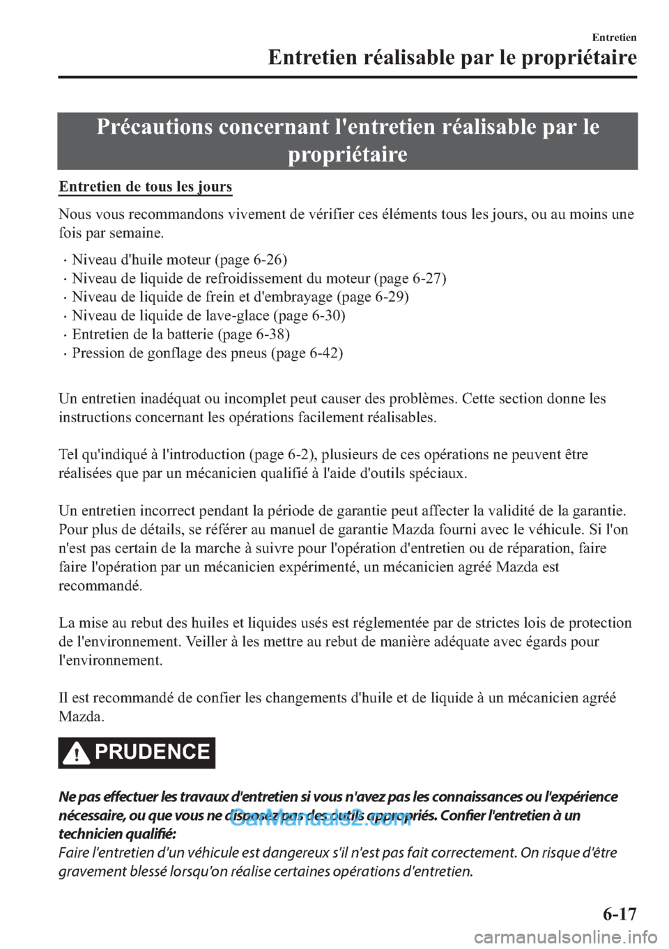 MAZDA MODEL 2 2018  Manuel du propriétaire (in French) �3�U�p�F�D�X�W�L�R�Q�V��F�R�Q�F�H�U�Q�D�Q�W��O�
�H�Q�W�U�H�W�L�H�Q��U�p�D�O�L�V�D�E�O�H��S�D�U��O�H
�S�U�R�S�U�L�p�W�D�L�U�H
�(�Q�W�U�H�W�L�H�Q��G�H��W�R�X�V��O�H�V��M�R�X�U�V
�1�R�X�V��Y�R�