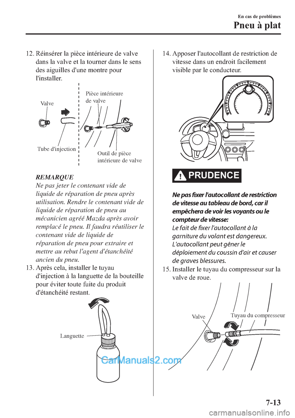 MAZDA MODEL 2 2018  Manuel du propriétaire (in French) ��� �5�p�L�Q�V�p�U�H�U��O�D��S�L�q�F�H��L�Q�W�p�U�L�H�X�U�H��G�H��Y�D�O�Y�H
�G�D�Q�V��O�D��Y�D�O�Y�H��H�W��O�D��W�R�X�U�Q�H�U��G�D�Q�V��O�H��V�H�Q�V
�G�H�V��D�L�J�X�L�O�O�H�V��G�
�X�
