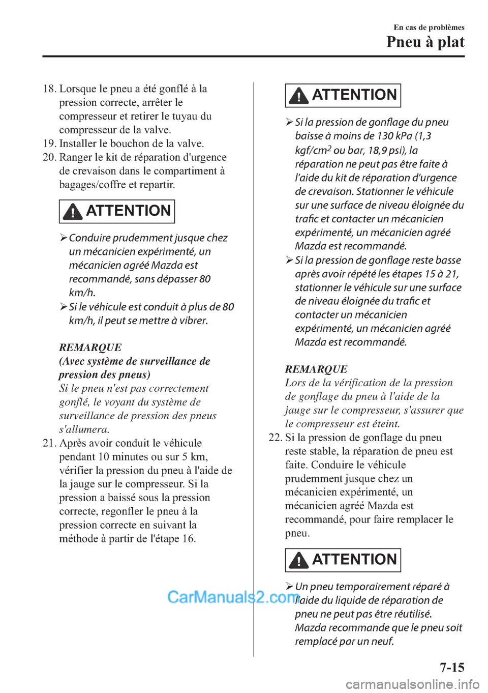 MAZDA MODEL 2 2018  Manuel du propriétaire (in French) ��� �/�R�U�V�T�X�H��O�H��S�Q�H�X��D��p�W�p��J�R�Q�I�O�p��j��O�D
�S�U�H�V�V�L�R�Q��F�R�U�U�H�F�W�H���D�U�U�r�W�H�U��O�H
�F�R�P�S�U�H�V�V�H�X�U��H�W��U�H�W�L�U�H�U��O�H��W�X�\�D�X��G�