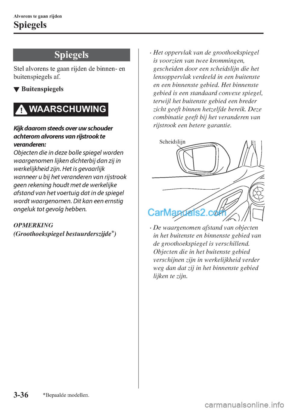MAZDA MODEL 2 2018  Handleiding (in Dutch) �6�S�L�H�J�H�O�V
�6�W�H�O��D�O�Y�R�U�H�Q�V��W�H��J�D�D�Q��U�L�M�G�H�Q��G�H��E�L�Q�Q�H�Q���H�Q
�E�X�L�W�H�Q�V�S�L�H�J�H�O�V��D�I�
▼�%�X�L�W�H�Q�V�S�L�H�J�H�O�V
�:�$�$�5�6�&�+�8�:�,�1�*
Kijk