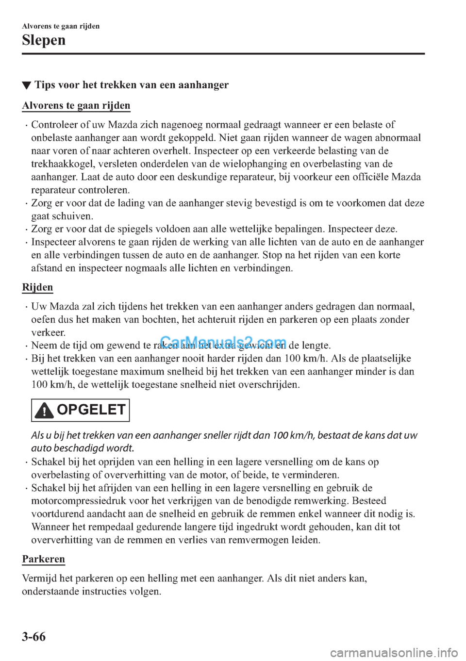 MAZDA MODEL 2 2018  Handleiding (in Dutch) ▼�7�L�S�V��Y�R�R�U��K�H�W��W�U�H�N�N�H�Q��Y�D�Q��H�H�Q��D�D�Q�K�D�Q�J�H�U
�$�O�Y�R�U�H�Q�V��W�H��J�D�D�Q��U�L�M�G�H�Q
•�&�R�Q�W�U�R�O�H�H�U��R�I��X�Z��0�D�]�G�D��]�L�F�K��Q�D�J�H�Q�R