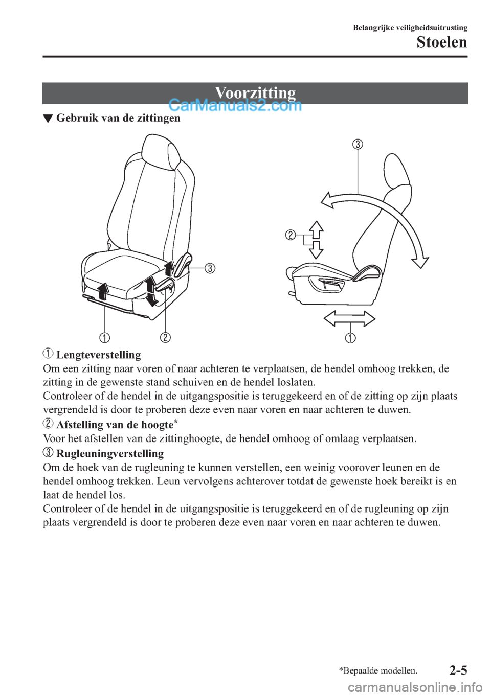 MAZDA MODEL 2 2018  Handleiding (in Dutch) �9�R�R�U�]�L�W�W�L�Q�J
▼�*�H�E�U�X�L�N��Y�D�Q��G�H��]�L�W�W�L�Q�J�H�Q
��/�H�Q�J�W�H�Y�H�U�V�W�H�O�O�L�Q�J
�2�P��H�H�Q��]�L�W�W�L�Q�J��Q�D�D�U��Y�R�U�H�Q��R�I��Q�D�D�U��D�F�K�W�H�U�H�Q��W