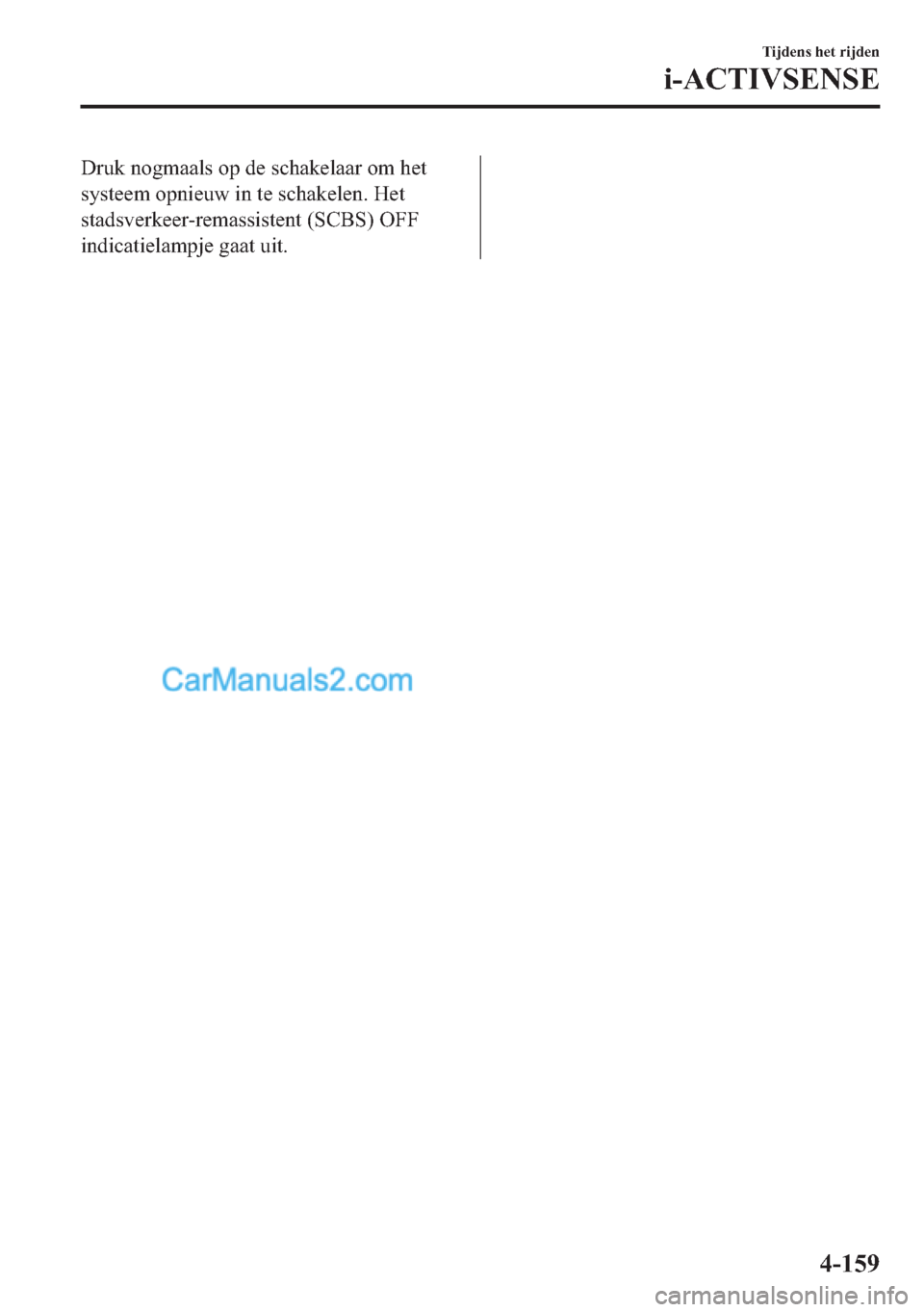 MAZDA MODEL 2 2018  Handleiding (in Dutch) ��U�X�N��Q�R�J�P�D�D�O�V��R�S��G�H��V�F�K�D�N�H�O�D�D�U��R�P��K�H�W
�V�\�V�W�H�H�P��R�S�Q�L�H�X�Z��L�Q��W�H��V�F�K�D�N�H�O�H�Q���+�H�W
�V�W�D�G�V�Y�H�U�N�H�H�U��U�H�P�D�V�V�L�V�W�H�Q�W�